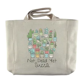 Not Dead Yet, Succa | Succulent Themed Reusable  Grocery Tote
